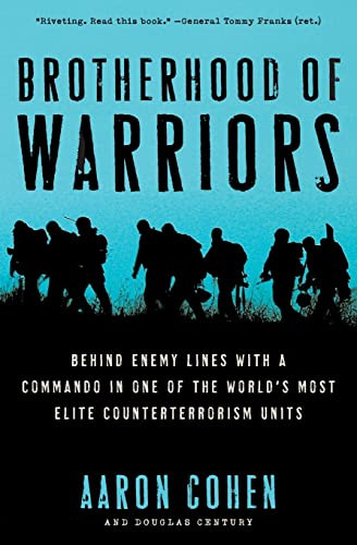 Brotherhood of Warriors (Behind Enemy Lines with a Commando in One of the World's Most Elite Counterterrorism Units) by Aaron Cohen, Douglas Century, 9780061236167