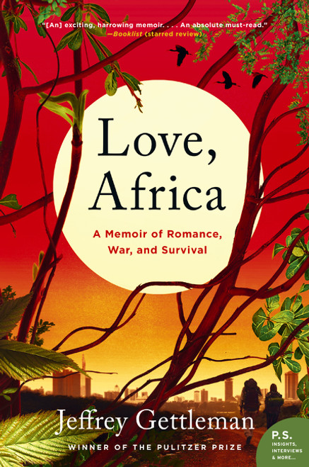 Love, Africa (A Memoir of Romance, War, and Survival) - 9780062284105 by Jeffrey Gettleman, 9780062284105