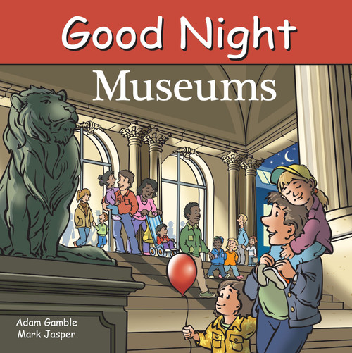 Good Night Museums by Adam Gamble, Mark Jasper, Cooper Kelly, 9781602195769