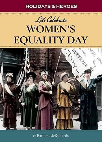 Let's Celebrate Women's Equality Day by Barbara deRubertis, 9781635920635