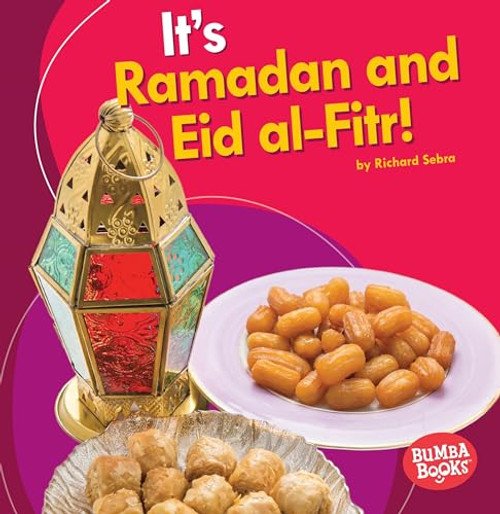 It's Ramadan and Eid al-Fitr! by Richard Sebra, 9781512414998