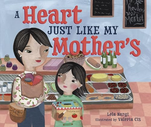 A Heart Just Like My Mother's by Lela Nargi, Valeria Cis, 9781512420982