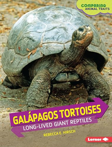 Galápagos Tortoises (Long-Lived Giant Reptiles) by Rebecca E. Hirsch, 9781467779821