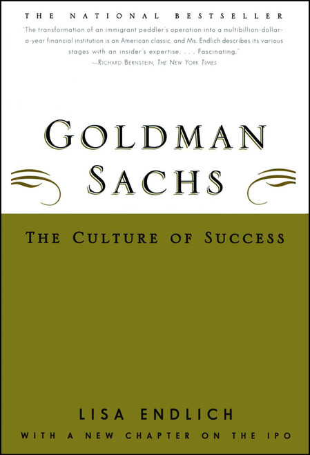 Goldman Sachs (The Culture Of Success) by Lisa Endlich, 9780684869681