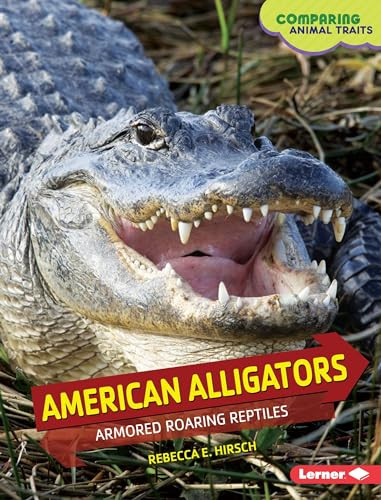 American Alligators (Armored Roaring Reptiles) by Rebecca E. Hirsch, 9781467779845