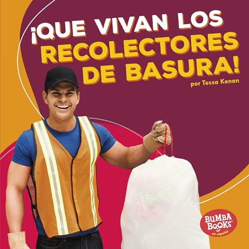 ¡Que vivan los recolectores de basura! (Hooray for Garbage Collectors!) (Spanish Edition) by Tessa Kenan, 9781512497526