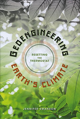 Geoengineering Earth's Climate (Resetting the Thermostat) by Jennifer Swanson, 9781512415698