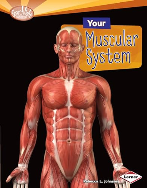 Your Muscular System by Rebecca L. Johnson, 9780761374497