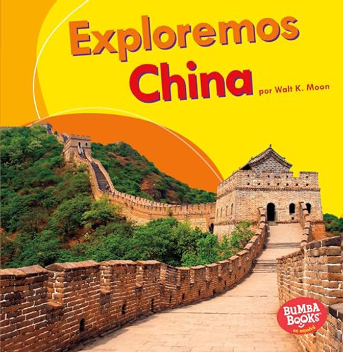 Exploremos China (Let's Explore China) (Spanish Edition) by Walt K. Moon, 9781512453928