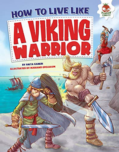 How to Live Like a Viking Warrior by Anita Ganeri, Mariano Epelbaum, 9781467763547