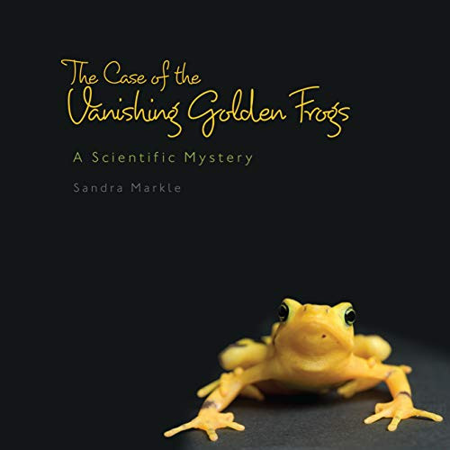 The Case of the Vanishing Golden Frogs (A Scientific Mystery) by Sandra Markle, 9780761351085