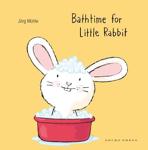 Bathtime for Little Rabbit by Jörg Mϋhle, Jörg Mϋhle, 9781776571376