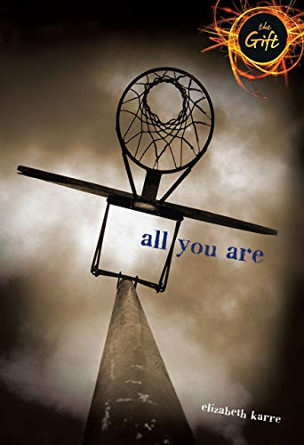 All You Are by Elizabeth Karre, 9781467744775