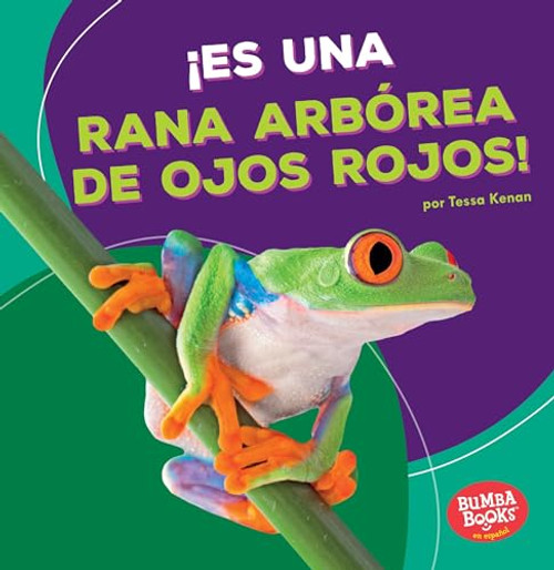 ¡Es una rana arbórea de ojos rojos! (It's a Red-Eyed Tree Frog!) (Spanish Edition) by Tessa Kenan, 9781512454116