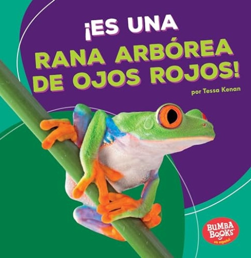 ¡Es una rana arbórea de ojos rojos! (It's a Red-Eyed Tree Frog!) (Spanish Edition) by Tessa Kenan, 9781512454116