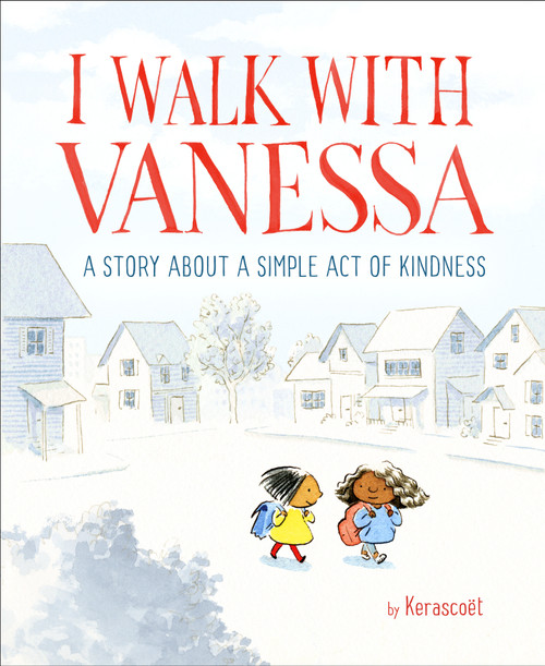 I Walk with Vanessa (A Picture Book Story About a Simple Act of Kindness) - 9781524769550 by Kerascoët, 9781524769550