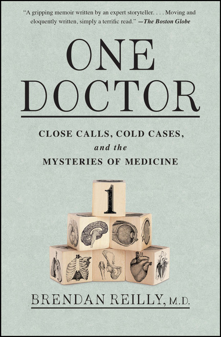 One Doctor (Close Calls, Cold Cases, and the Mysteries of Medicine) by Brendan Reilly, 9781476726359