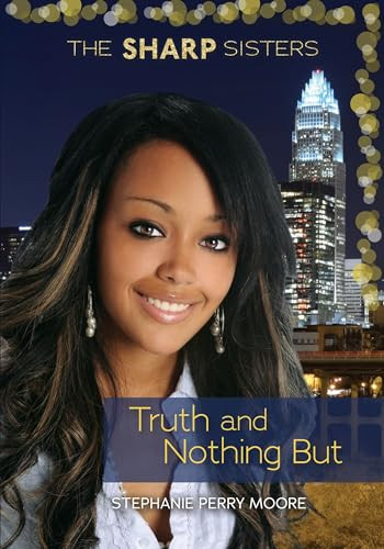 Truth and Nothing But by Stephanie Perry Moore, 9781467744898