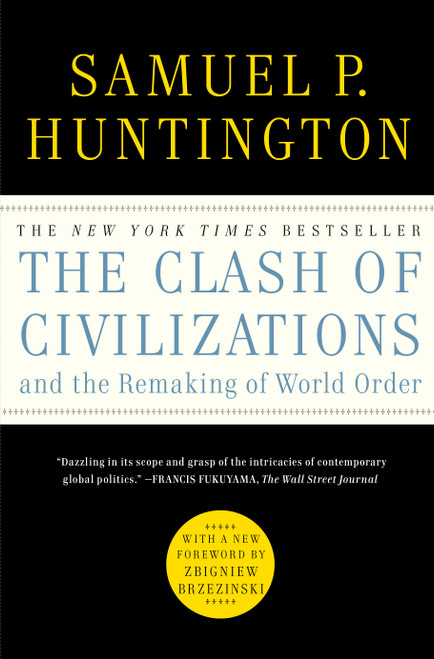 The Clash of Civilizations and the Remaking of World Order by Samuel P. Huntington, 9781451628975