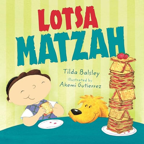 Lotsa Matzah by Tilda Balsley, Akemi Gutierrez, 9780761366294