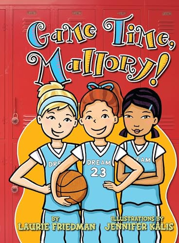 Game Time, Mallory! by Laurie Friedman, Jennifer Kalis, 9781467709392