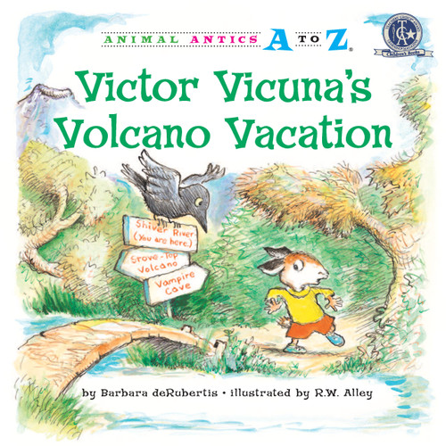 Victor Vicuna's Volcano Vacation by Barbara deRubertis, R. W. Alley, 9781575653471