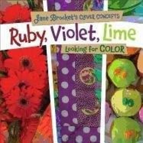 Ruby, Violet, Lime (Looking for Color) by Jane Brocket, Jane Brocket, 9780761346128