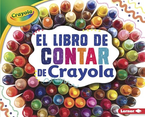 El libro de contar de Crayola ® (The Crayola ® Counting Book) (Spanish Edition) - 9781541509481 by Mari Schuh, 9781541509481