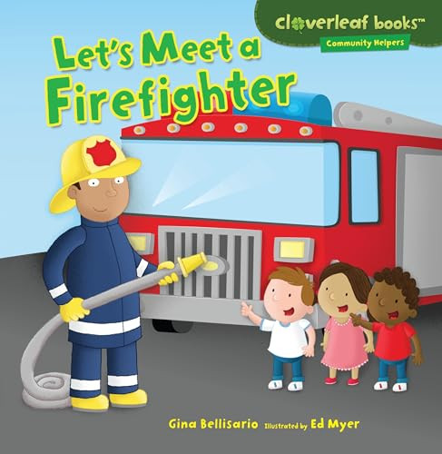 Let's Meet a Firefighter by Gina Bellisario, Ed Myer, 9781467708029