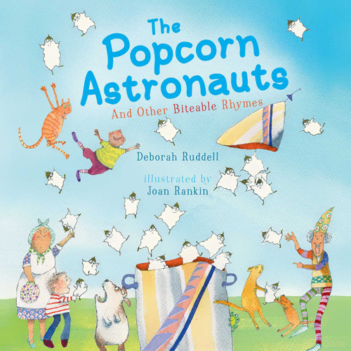 The Popcorn Astronauts (And Other Biteable Rhymes) by Deborah Ruddell, Joan Rankin, 9781442465558
