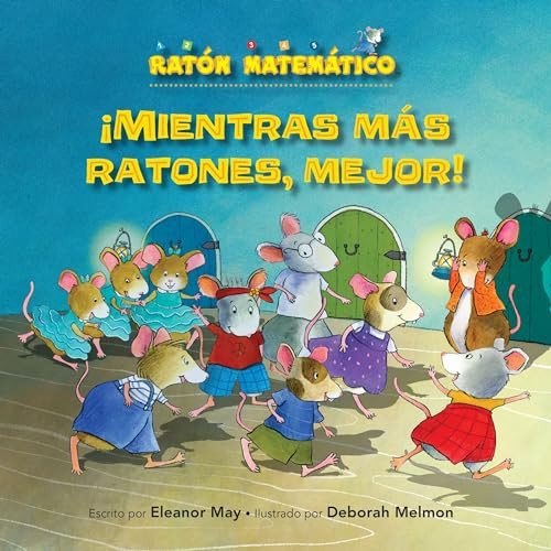 ¡Mientras más ratones, mejor! (The Mousier the Merrier!) (Contar (Counting)) (Spanish Edition) by Eleanor May, Deborah Melmon, 9781575658964
