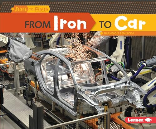 From Iron to Car by Shannon Zemlicka, 9781467707954