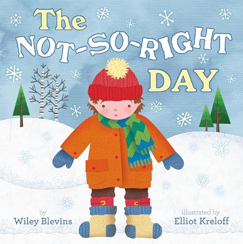 The Not-So-Right Day by Wiley Blevins, Elliot Kreloff, 9781634404181