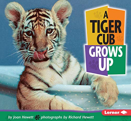 A Tiger Cub Grows Up by Joan Hewett, Richard Hewett, 9780822500896