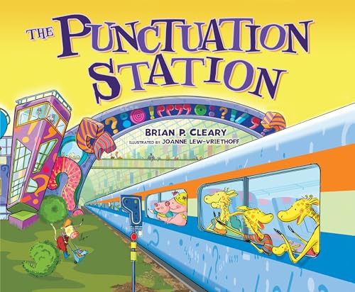 The Punctuation Station by Brian P. Cleary, Joanne Lew-Vriethoff, 9781541514928