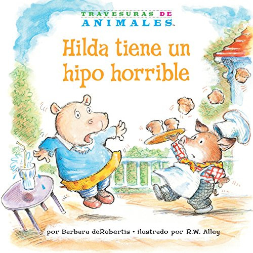 Hilda tiene un hipo horrible (Hanna Hippo's Horrible Hiccups), 9781575659169