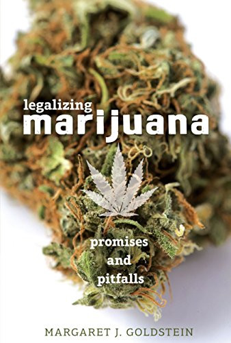 Legalizing Marijuana (Promises and Pitfalls) by Margaret J. Goldstein, 9781467792431