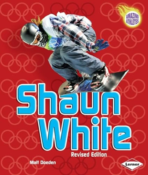 Shaun White, 2nd Edition by Matt Doeden, 9780761390671