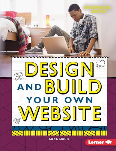 Design and Build Your Own Website by Anna Leigh, 9781512483420