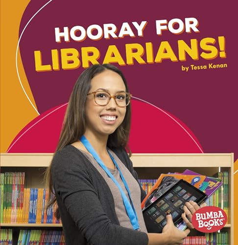 Hooray for Librarians! by Tessa Kenan, 9781512455533