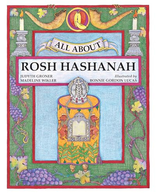 All About Rosh Hashanah by Madeline Wikler, Judyth Groner, Bonnie Gordon Lucas, 9781580130042
