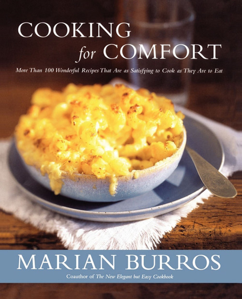 Cooking for Comfort (More Than 100 Wonderful Recipes That Are as Satisf) by Marian Burros, 9781451613599