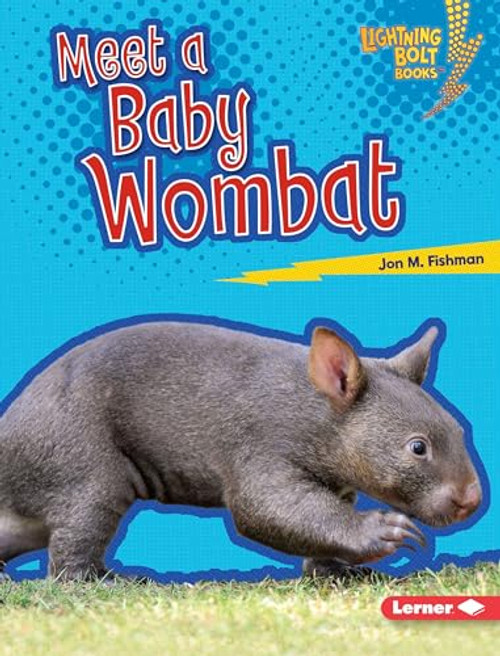 Meet a Baby Wombat by Jon M. Fishman, 9781512433876