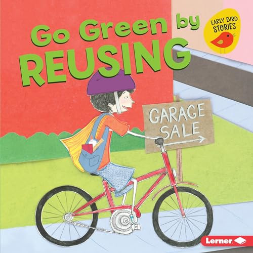 Go Green by Reusing by Lisa Bullard, Wes Thomas, 9781541520127