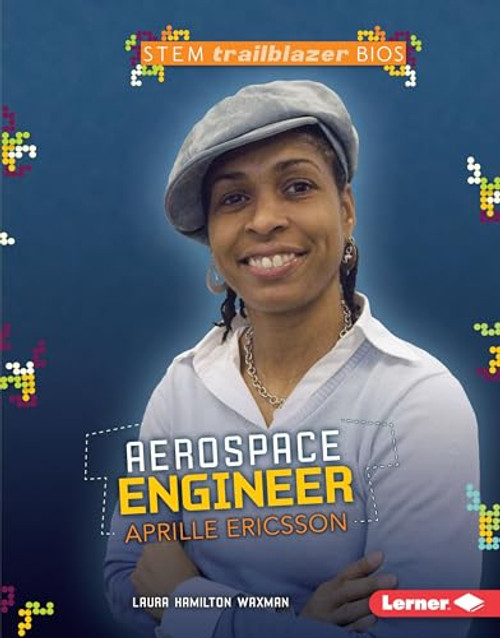 Aerospace Engineer Aprille Ericsson by Laura Hamilton Waxman, 9781467757935