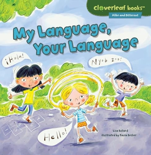 My Language, Your Language by Lisa Bullard, Paula J. Becker, 9781467760348