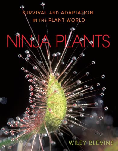 Ninja Plants (Survival and Adaptation in the Plant World) by Wiley Blevins, 9781512410136