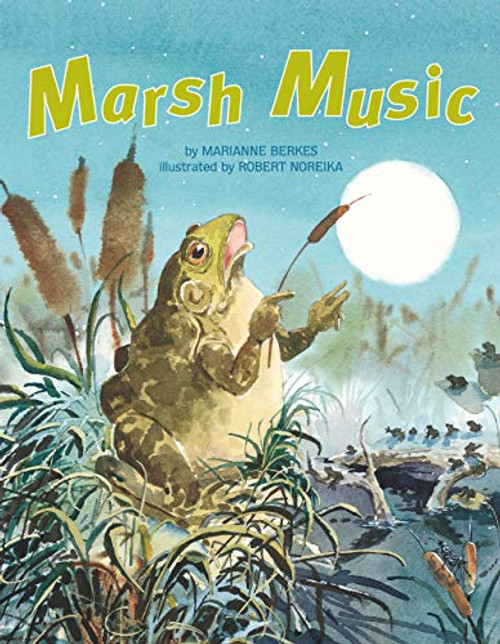Marsh Music by Marianne Berkes, Robert Noreika, 9780761374619