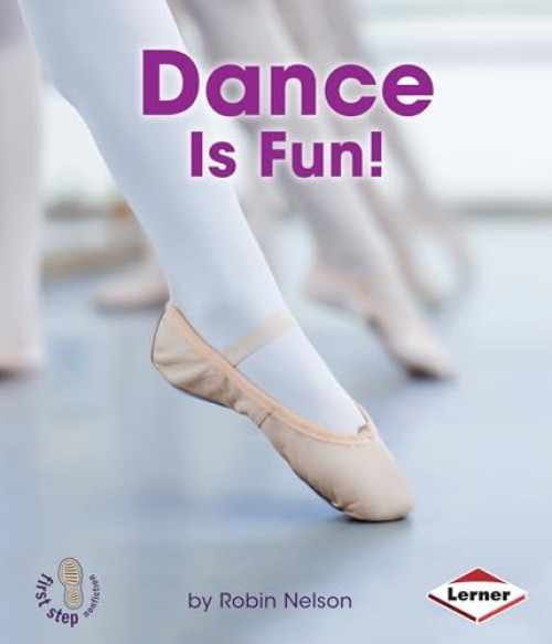 Dance Is Fun! by Robin Nelson, 9781467715348