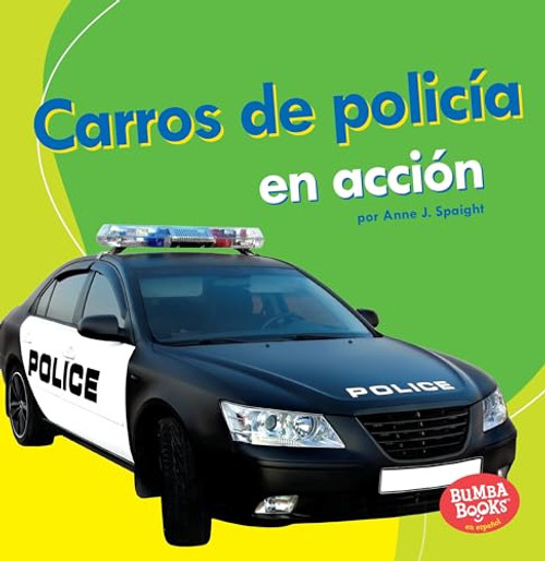 Carros de policía en acción (Police Cars on the Go) (Spanish Edition) by Anne J. Spaight, 9781512429756